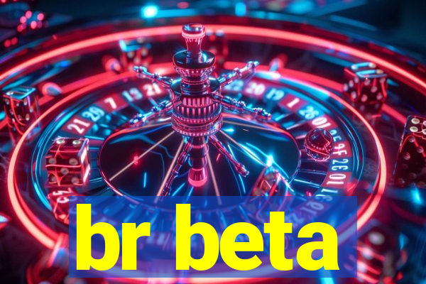 br beta