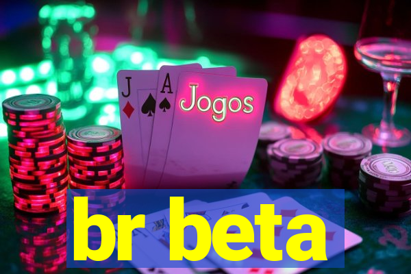 br beta