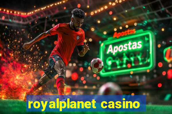 royalplanet casino