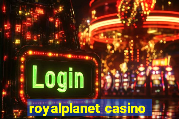 royalplanet casino