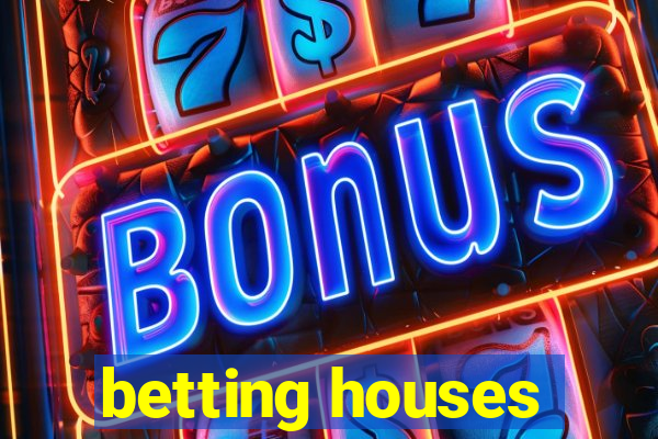 betting houses