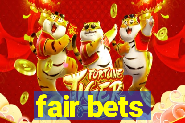 fair bets