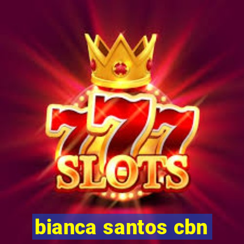 bianca santos cbn