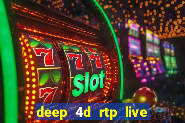 deep 4d rtp live slot online pg soft