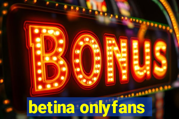 betina onlyfans