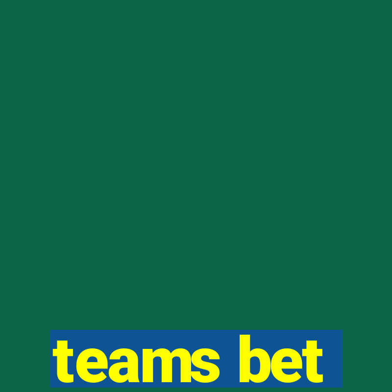 teams bet