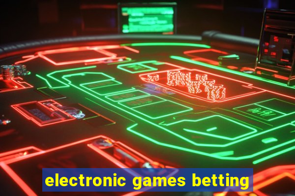 electronic games betting