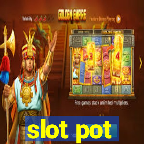 slot pot