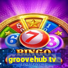 groovehub tv