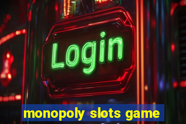 monopoly slots game