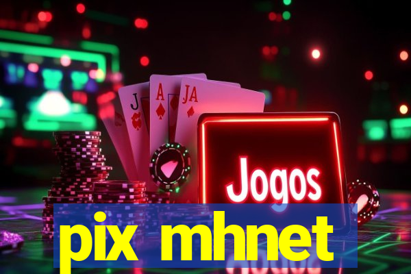 pix mhnet