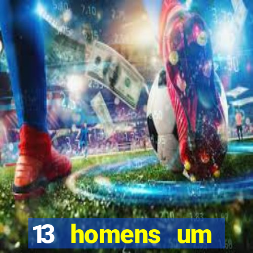 13 homens um segredo imagem de casino