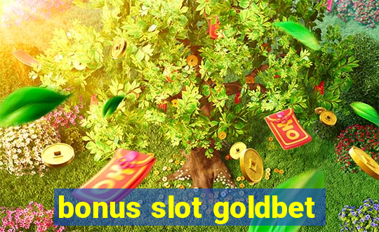 bonus slot goldbet