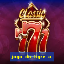 jogo do tigre a partir de 1 real