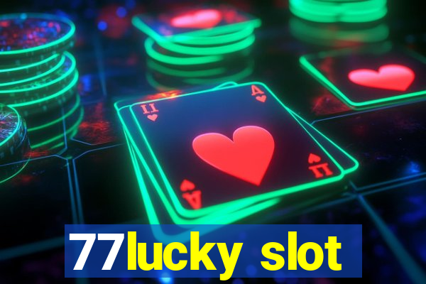 77lucky slot