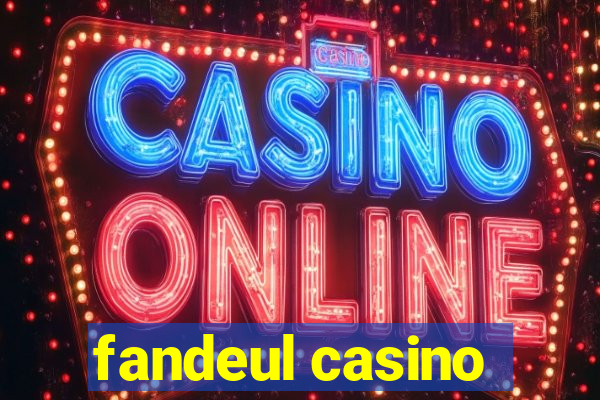 fandeul casino