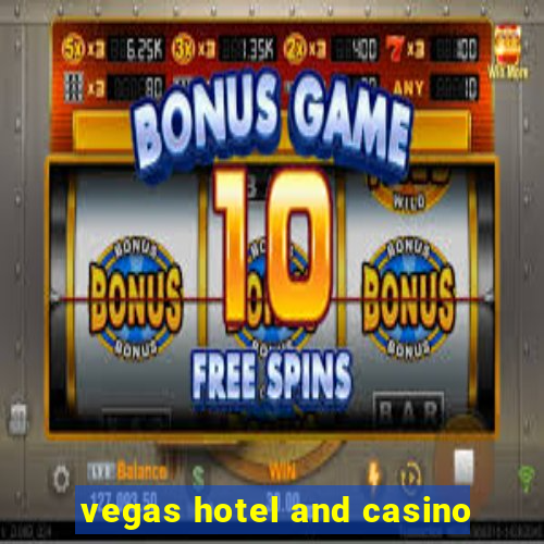 vegas hotel and casino