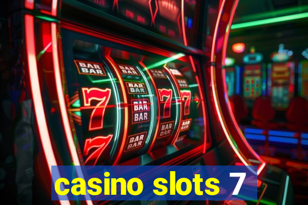 casino slots 7