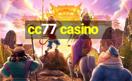 cc77 casino