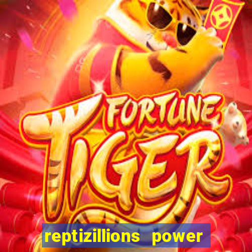 reptizillions power reels slot online