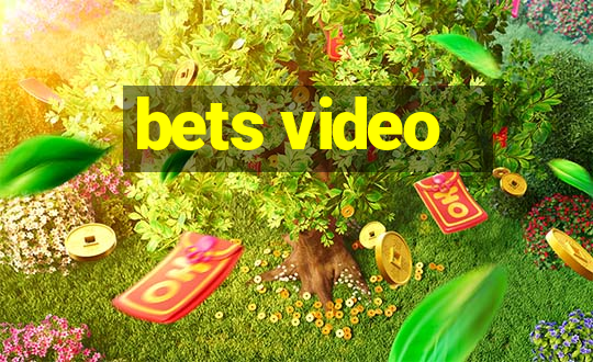 bets video