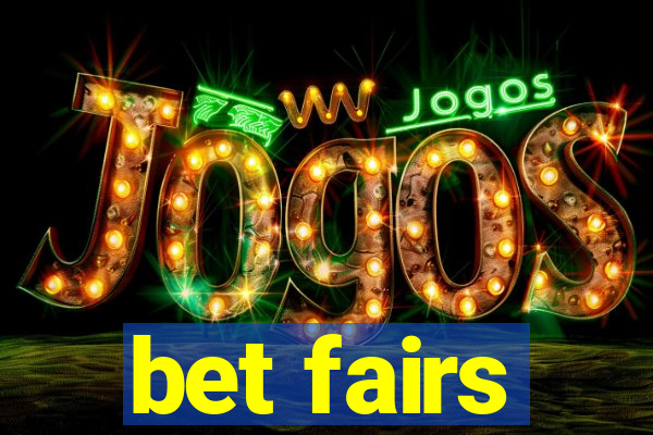 bet fairs