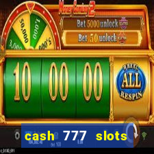 cash 777 slots paga mesmo