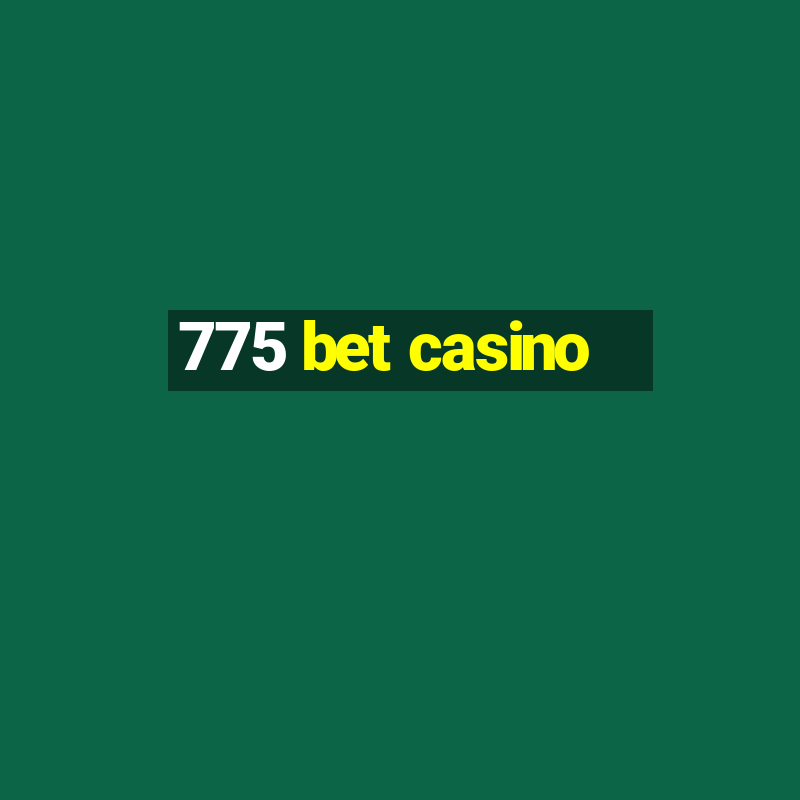 775 bet casino