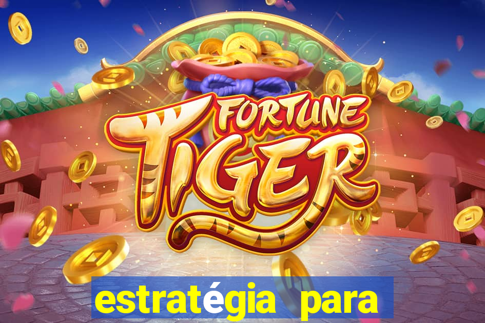 estratégia para jogar fortune dragon