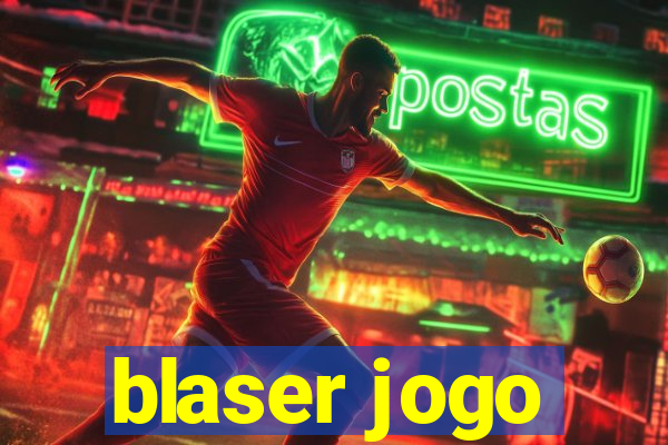 blaser jogo