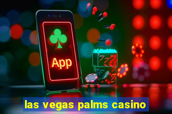 las vegas palms casino