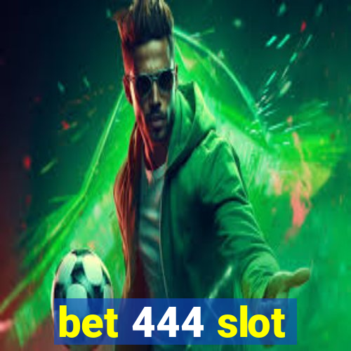 bet 444 slot