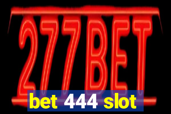 bet 444 slot