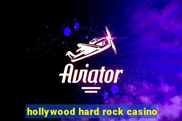 hollywood hard rock casino