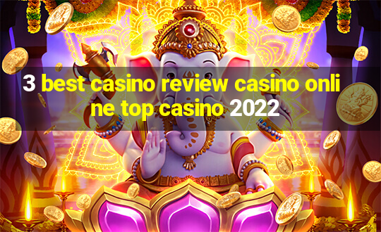 3 best casino review casino online top casino 2022