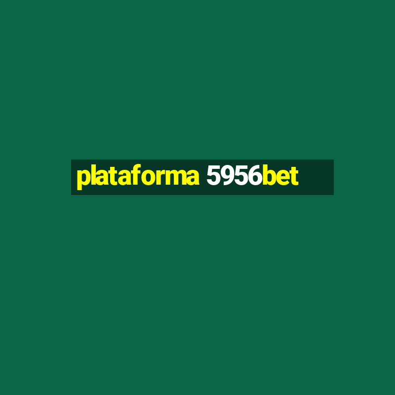 plataforma 5956bet