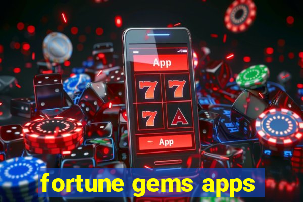 fortune gems apps