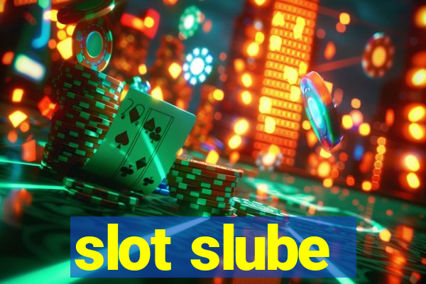 slot slube