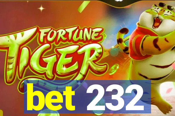 bet 232