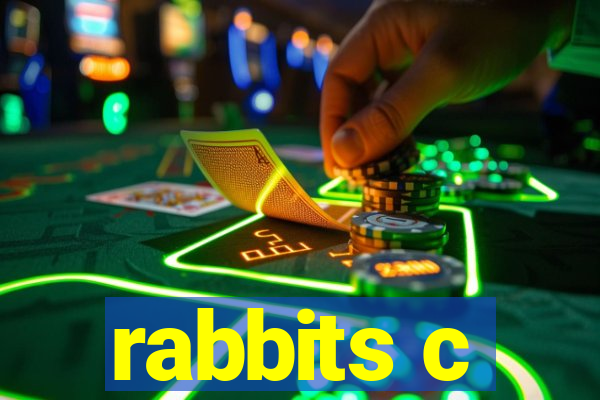 rabbits c