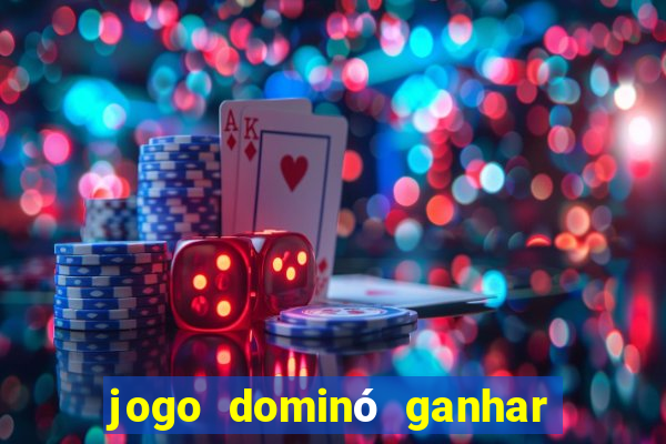 jogo dominó ganhar dinheiro de verdade