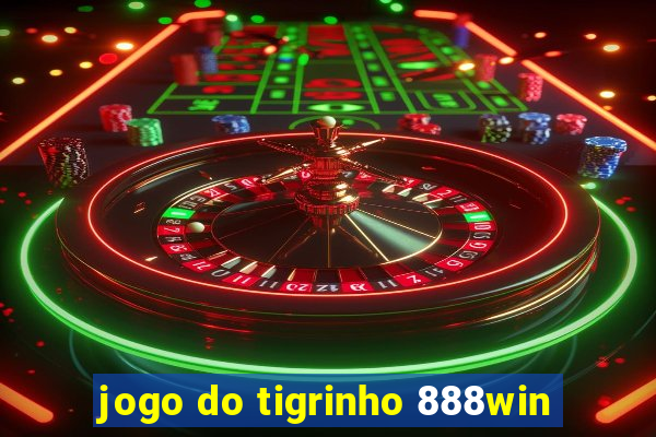 jogo do tigrinho 888win