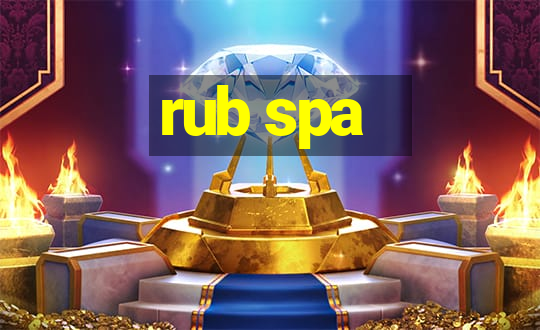 rub spa