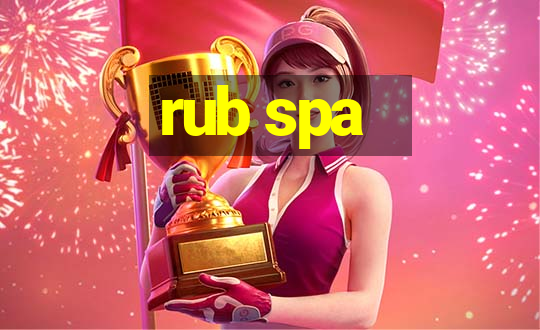 rub spa