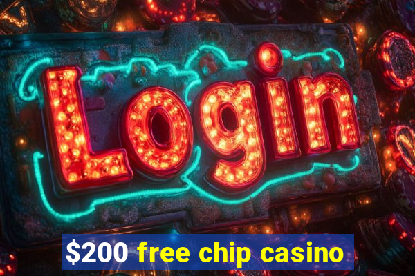 $200 free chip casino