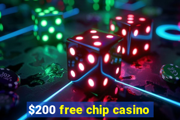 $200 free chip casino