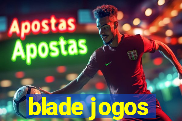 blade jogos