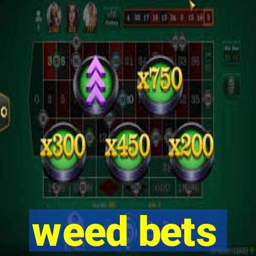 weed bets