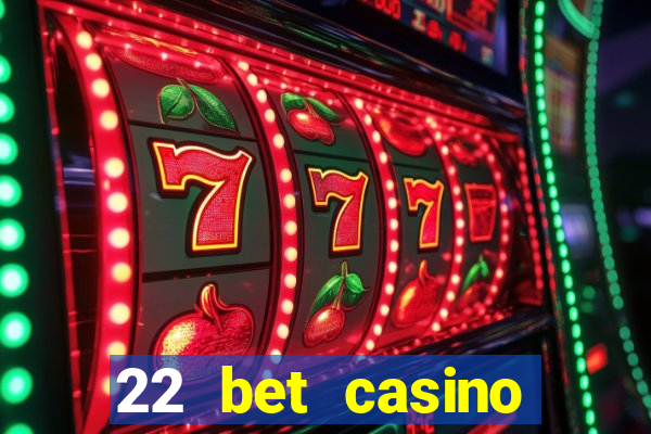 22 bet casino sister sites