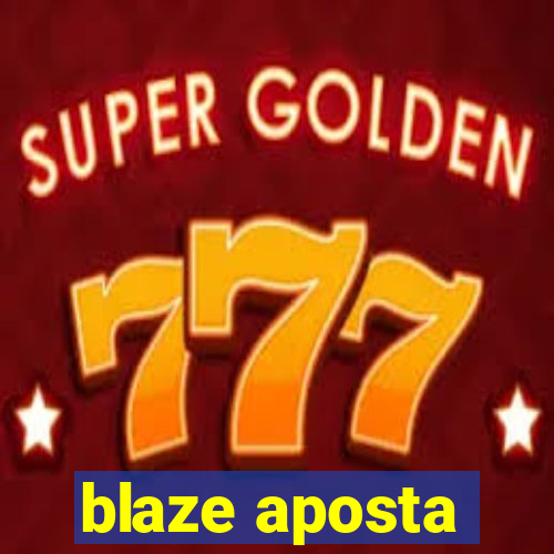 blaze aposta